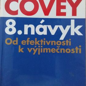 8. NÁVYK. OD EFEKTIVNOSTI K VÝJIMEČNOSTI